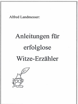 cover image of Anleitungen für erfolglose Witze-Erzähler
